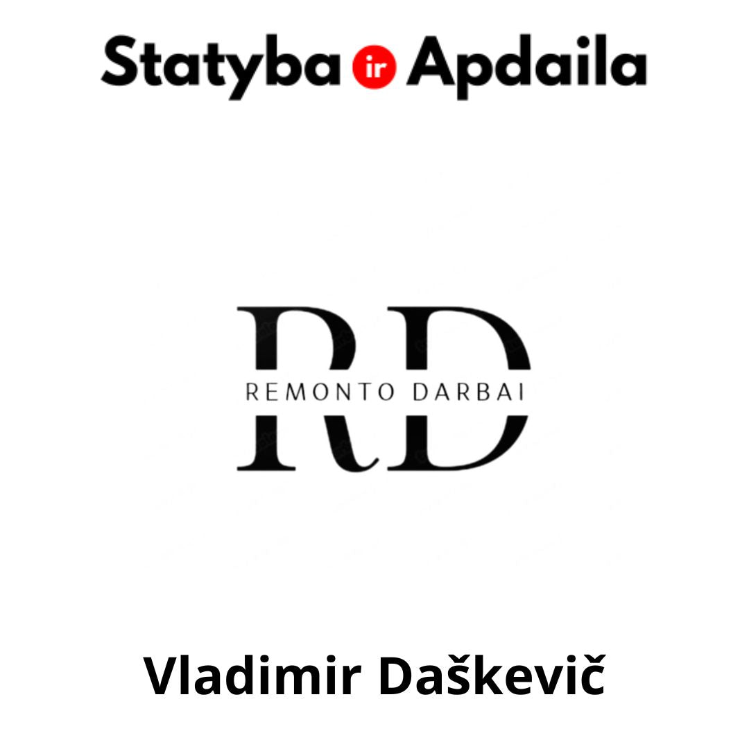 Vidaus apdailos darbai Vilniuje Vladimir Daskevic
