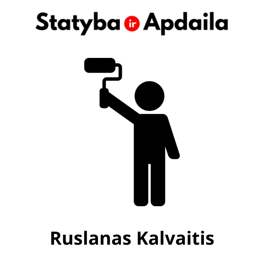 Vidaus ir lauko apdaila Kaunas Ruslanas Kalvaitis
