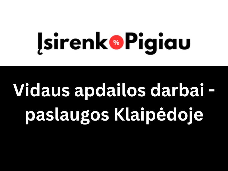 Vidaus apdailos darbai Klaipedoje