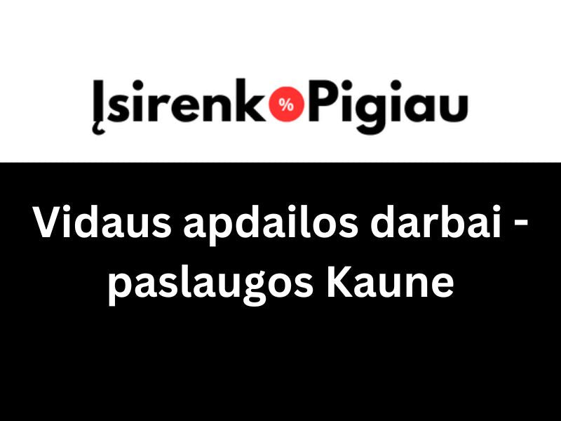 Vidaus apdailos darbai Kaune