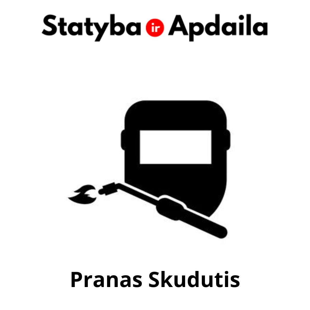 Suvirinimo darbai Vilniuje Pranas Skudutis