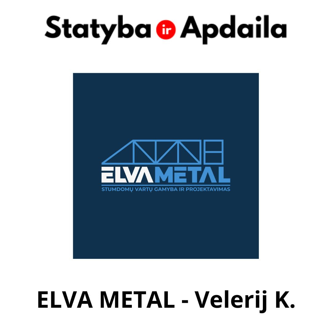 Metalo darbai Vilniuje ELVA METAL Valerij Komisarov